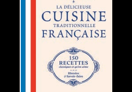 Côté Livres :  LA DÉLICIEUSE CUISINE TRADITIONNELLE FRANÇAISE – JOSEPH VIOLAT