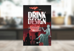 DRINK DESIGN - L’ART ET LA PASSION DU COCKTAIL, STÉPHANIE CHARVOZ ET LOÏC COUILLOUD