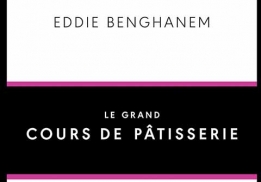 Le Grand Cours de pâtisserie d'Eddie Benghanem