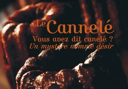 Cannelé, vous avez dit cannelé ? - Un mystère nommé désire