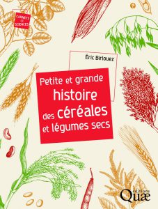 Petite et Grande Histoire des Céréales et Légumes Secs, Éric Birlouez