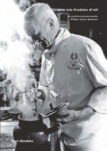 Côté Livres : une Vie Frottée d&rsquo;Ail, la Cuisine Provençale d&rsquo;Hier et de Demain – Gui Gedda