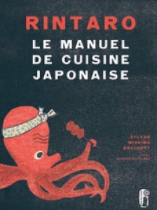 Rintaro, le Manuel de Cuisine Japonaise – Sylvan Mishima Brackett