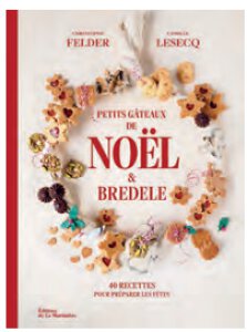 Petits Gâteaux de Noël & Bredele – Christophe Felder & Camille Lesecq