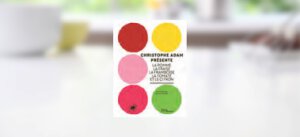 Christophe Adam Présente la Pomme, la Fraise, la Framboise, la Tomate et le Citron