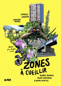 Zones à Cueillir, Caroline Decque et Camille Gasnier
