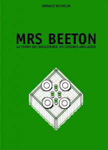 Mrs Beeton, la Femme Qui Bouleversa les Cuisines Anglaises- Arnaud Bachelin