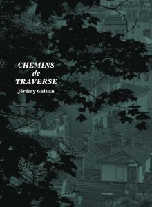 Chemin de Traverse, Jérémy Galvan