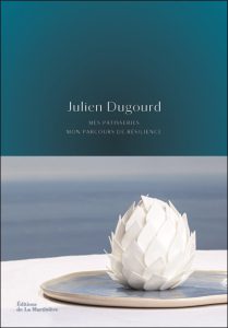 Julien Dugourd, Mes Pâtisseries, Mon Parcours, Ma Résilience,