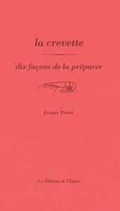 La Crevette, Dix Façons de la Préparer, Jacques Thorel