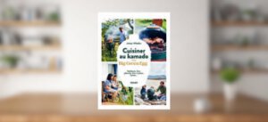 Cuisiner au Kamado Avec Big Green Egg, James Whetlor