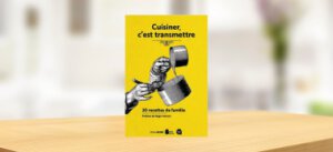 Cuisiner, C’est Transmettre – 30 Recettes de Famille – Préface de Régis Marcon