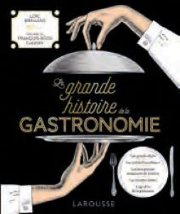 La Grande Histoire de la Gastronomie – Loïc Bienassis