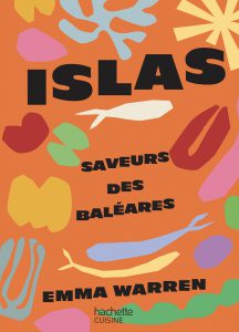 Islas, Saveurs des Baléares, Emma Warren