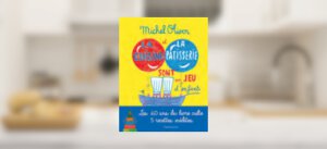La Cuisine et la Pâtisserie Sont un Jeu d&rsquo;Enfants, Michel Oliver