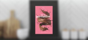 Le Goût de la Gourmandise, Textes Choisis et Présentés par Ariane Charton