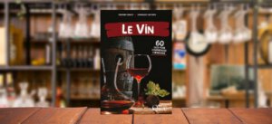 Le Vin, 60 Clés pour Comprendre L’œnologie – Fabienne Remize et Véronique Cheynier