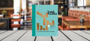 Sababa : 90 Recettes pour Kiffer, Yoni Saada
