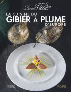 Côté Livres : la Cuisine du Gibier à Plume d&rsquo;Europe de Benoît Violier