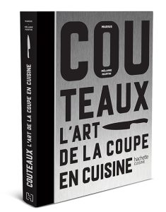 Côté Livres : Couteaux, l&rsquo;Art de la Coupe en Cuisine