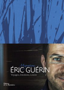 Côté Livres : Migrations : Voyages, Émotions, Cuisine d&rsquo;Éric Guérin