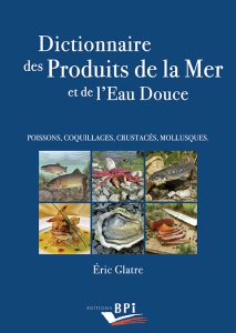 Côté Livres : Dictionnaire des Produits de la Mer et de l&rsquo;Eau Douce