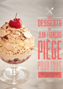 Côté Livres : Jean-François Piège pour Tous : les Desserts