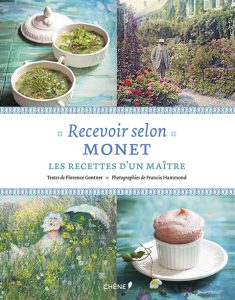Côté Livres : Recevoir Selon Monet – les Recettes d&rsquo;Un Maître