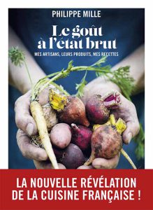 Côté Livres : le Goût à l&rsquo;État Brut : Mes Artisans, Leurs Produits, Mes Recettes