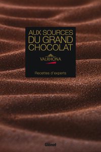 Côté Livres : aux Sources du Grand Chocolat – Valrhona