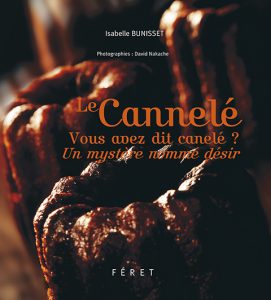 Côté Livres : Cannelé, Vous Avez Dit Cannelé ? – un Mystère Nommé Désire