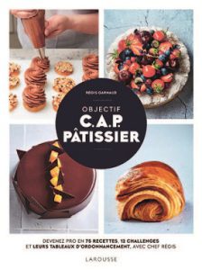 Côté Livres : Objectif C.a.p. Pâtissier – Régis Garnaud