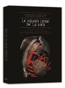 Côté Livres : le Grand Livre de la Mer Emmanuel Pilon, Nolwenn Corre, Julien Lemarié, Sonia Bichet (mof)