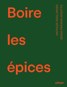 Boire les Épices – Mathilde Roellinger et Beena Paradin Migotto