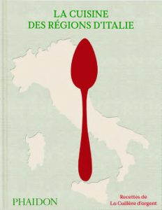 La Cuisine des Régions d&rsquo;Italie – Recettes de la Cuillère d&rsquo;Argent