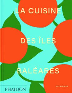 La Cuisine des Îles Baléares – Jeff Koehler